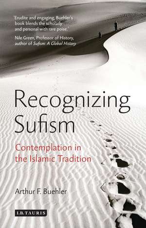 Recognizing Sufism: Contemplation in the Islamic Tradition de Arthur F. Buehler