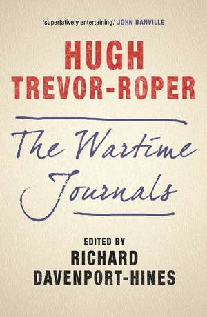 The Wartime Journals de Hugh Trevor-Roper