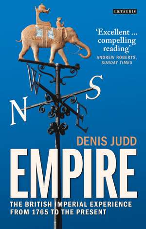 Empire: The British Imperial Experience from 1765 to the Present de Denis Judd