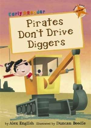 Pirates Don't Drive Diggers de Alex English