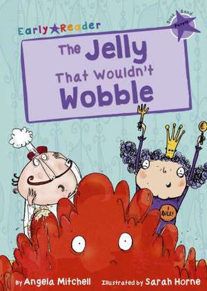 The Jelly That Wouldn't Wobble de Angela Mitchell