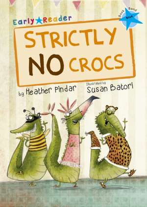 Strictly No Crocs de Heather Pindar