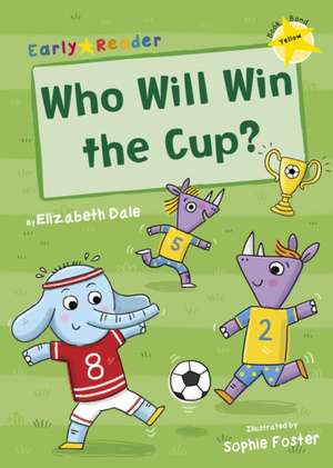 Who Will Win the Cup? de Elizabeth Dale