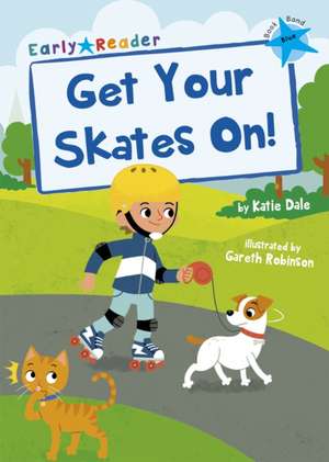 Get Your Skates On! de Katie Dale