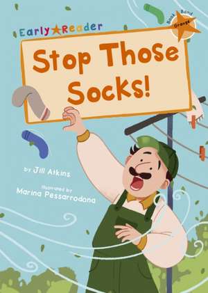 Stop Those Socks! de Jill Atkins