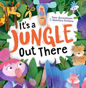 It's a Jungle Out There de Tracy Gunaratnam