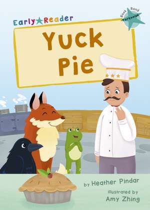 Yuck Pie de Heather Pindar