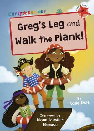 Greg's Leg and Walk the Plank! de Katie Dale