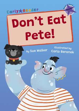 Don't Eat Pete! de Sue Walker