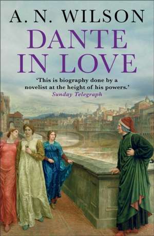 Dante in Love de A. N. Wilson