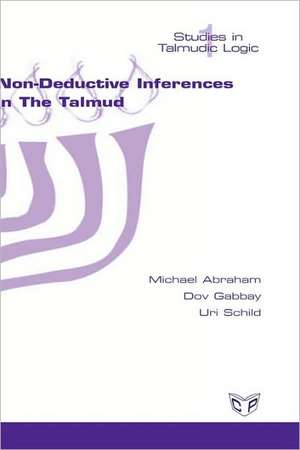 Non-Deductive Inferences in the Talmud: A New Illustrated History de Michael Abraham