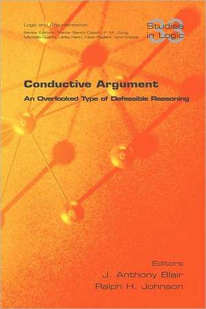 Conductive Argument. an Overlooked Type of Defeasible Reasoning: Just in Time de J. Anthony Blair