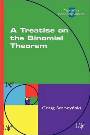 A Treatise on the Binomial Theorem de Craig Smorynski