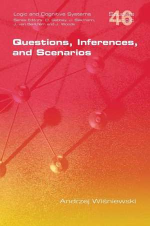 Questions, Inferences, and Scenarios de Andrzej Wisniewski