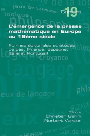 L'Emergence de La Presse Mathematique En Europe Au 19eme Siecle de Christian Gerini