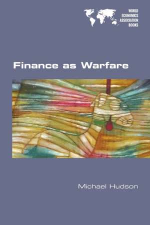 Finance as Warfare de Michael Hudson