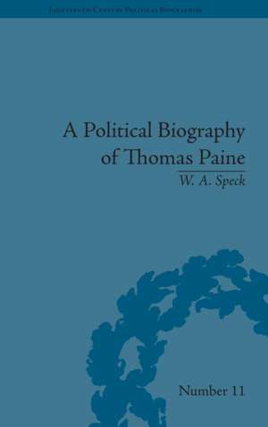 A Political Biography of Thomas Paine de W A Speck