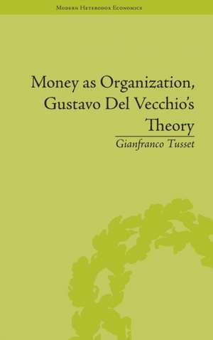 Money as Organization, Gustavo Del Vecchio's Theory de Gianfranco Tusset