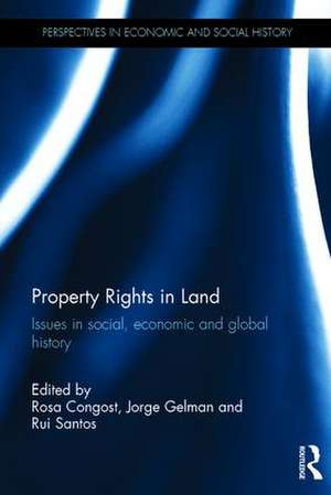 Property Rights in Land: Issues in social, economic and global history de Rosa Congost