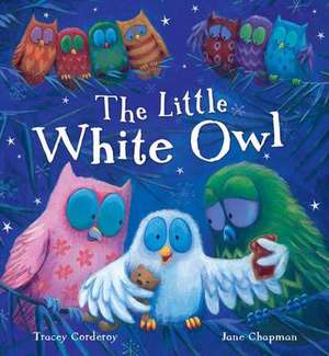 The Little White Owl de Tracey Corderoy