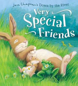 Down by the River: Very Special Friends de Jane Chapman