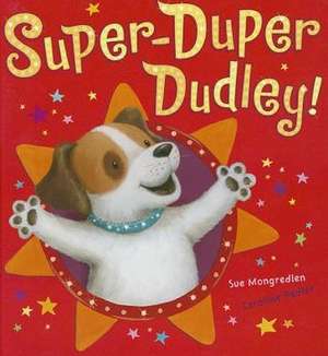 Mongredien, S: Super-Duper Dudley! de Sue Mongredien