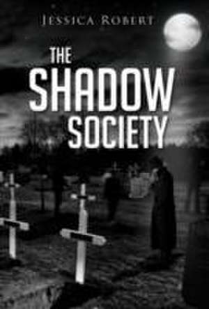 The Shadow Society: The Memoirs of Scarlett Bluff de Jessica Robert