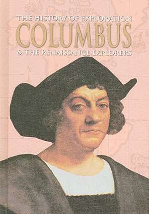 Columbus & the Renaissance Explorers de Colin Hynson