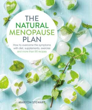 The Natural Menopause Plan de Maryon Stewart