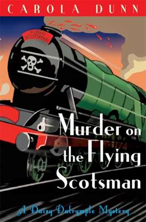 Murder on the Flying Scotsman de Carola Dunn