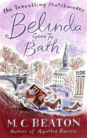 Belinda Goes to Bath de M. C. Beaton