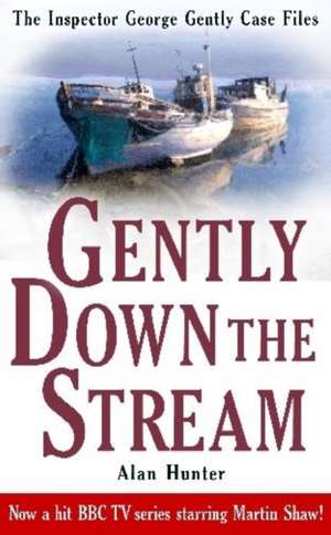 Gently Down the Stream de Alan Hunter