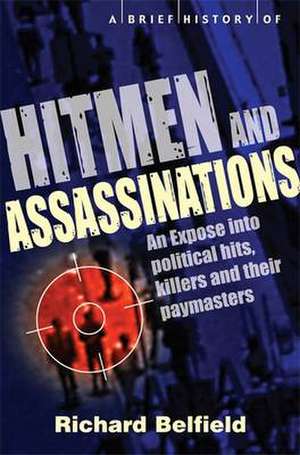 A Brief History of Hitmen and Assassinations de Richard Belfield