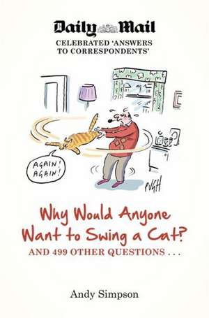 Why Would Anyone Want to Swing a Cat? de Andy Simpson