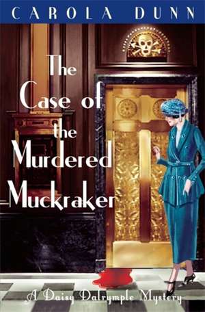 The Case of the Murdered Muckraker de Carola Dunn