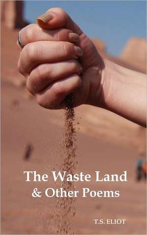 The Waste Land and Other Poems de T. S. Eliot