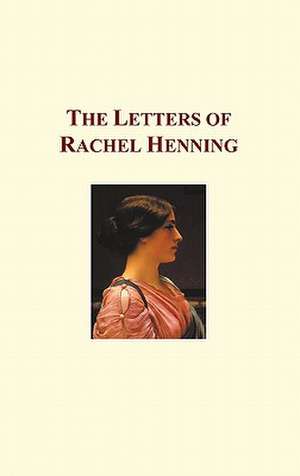 The Letters of Rachel Henning de Rachel Henning