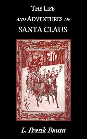 The Life and Adventures of Santa Claus de L. Frank Baum