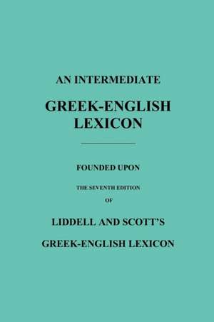 An Intermediate Greek-English Lexicon de Robert Scott