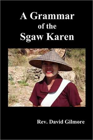 A Grammar of the Sgaw Karen de David Gilmore