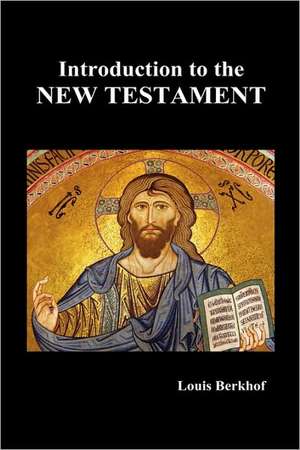 Introduction to the New Testament (Hardcover) de Lewis Berkhof