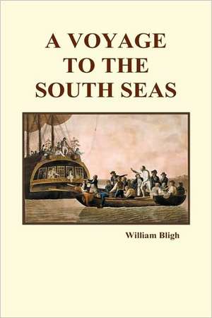 A Voyage to the South Seas (Hardback) de William Bligh