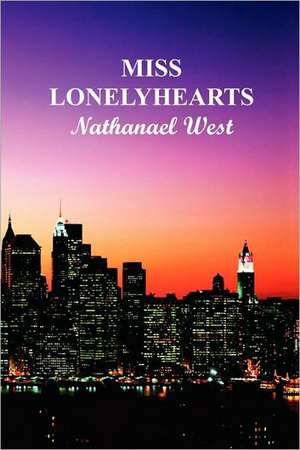 Miss Lonely Hearts (Paperback) de Nathanael West