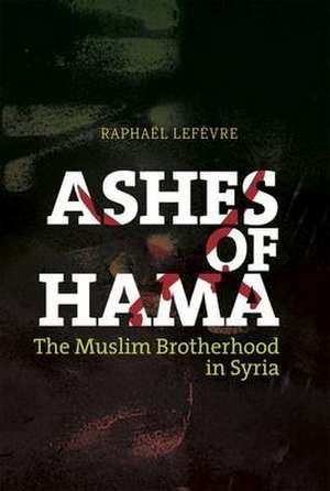 Lefevre, R: Ashes of Hama de Raphael Lefevre