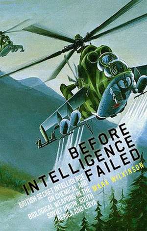 Before Intelligence Failed de Mark Wilkinson