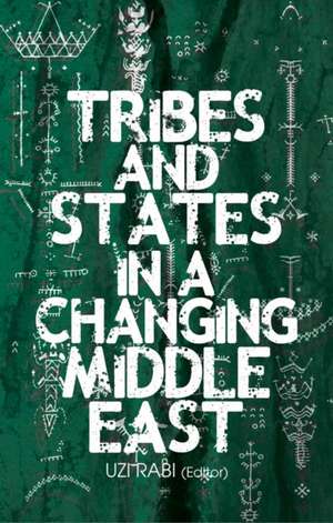 Tribes and States in a Changing Middle East de Uzi Rabi