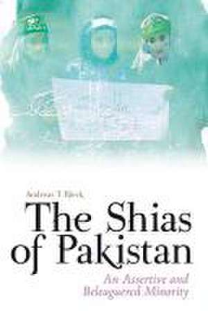 The Shias of Pakistan de Andreas T. Rieck