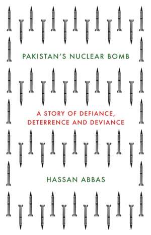 Pakistan's Nuclear Bomb de Hassan Abbas