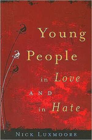 Young People in Love and in Hate de Nick Luxmoore