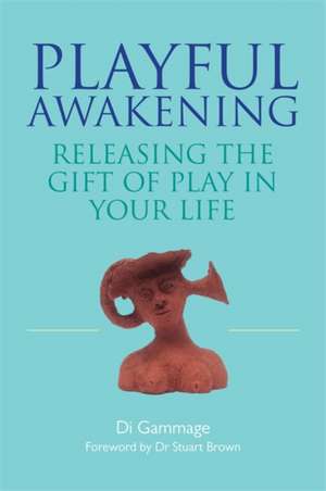 Playful Awakening de Dianne Gammage